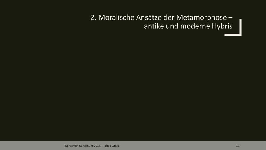 2. Moralische Ansätze der Metamorphose – antike und moderne Hybris