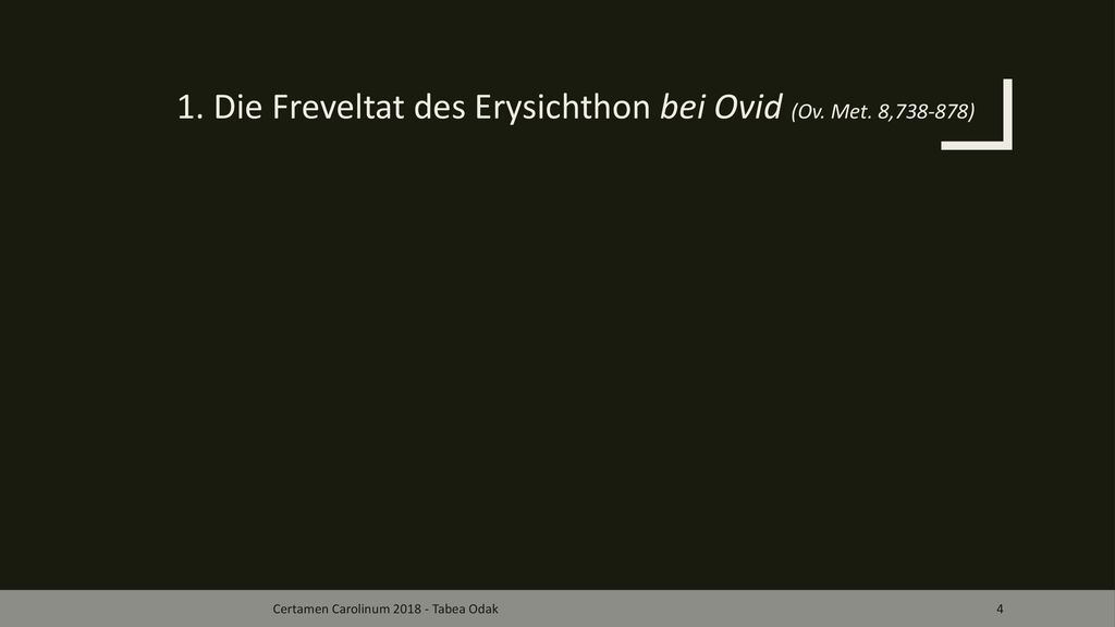 1. Die Freveltat des Erysichthon bei Ovid (Ov. Met. 8, )