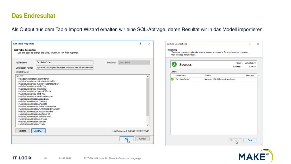 Das Endresultat Als Output aus dem Table Import Wizard erhalten wir eine SQL-Abfrage, deren Resultat wir in das Modell importieren.