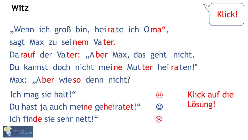 Witz Klick! „Wenn. ich. groß. bin, hei. ra. te. ich. O. ma , sagt. Max. zu. sei. nem.