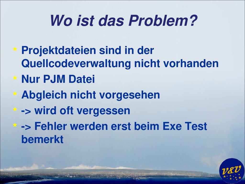 Wo ist das Problem Projektdateien sind in der Quellcodeverwaltung nicht vorhanden. Nur PJM Datei.