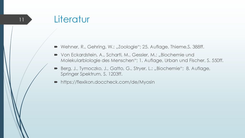 Literatur Wehner, R., Gehring, W.: „Zoologie ; 25. Auflage, Thieme,S. 388ff.