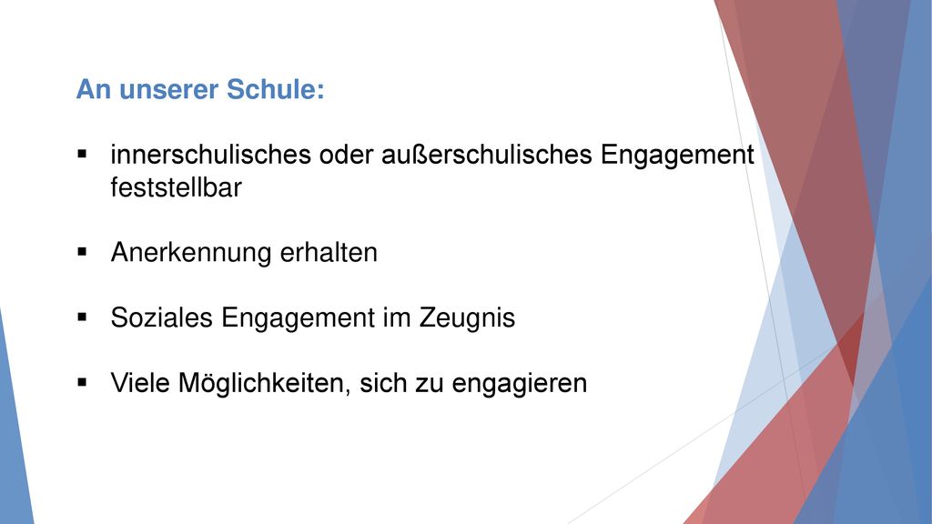 An unserer Schule: innerschulisches oder außerschulisches Engagement feststellbar. Anerkennung erhalten.
