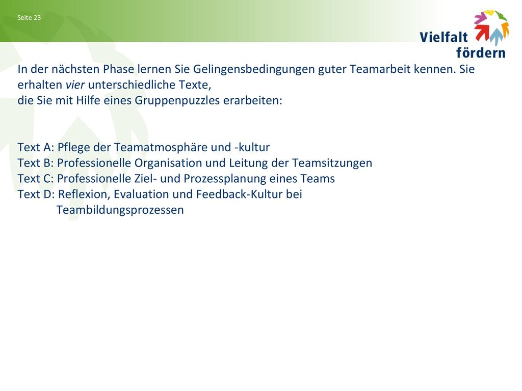 In der nächsten Phase lernen Sie Gelingensbedingungen guter Teamarbeit kennen. Sie erhalten vier unterschiedliche Texte,