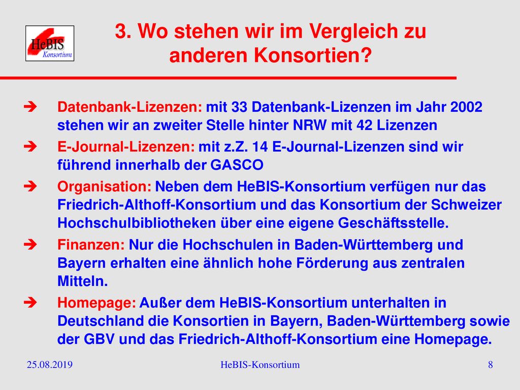 3. Wo stehen wir im Vergleich zu anderen Konsortien