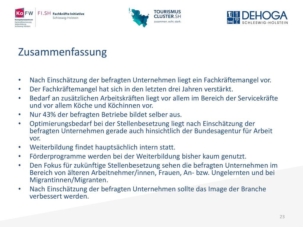 Zusammenfassung Nach Einschätzung der befragten Unternehmen liegt ein Fachkräftemangel vor.