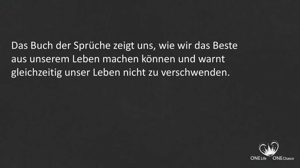 Das Buch der Sprüche zeigt uns, wie wir das Beste