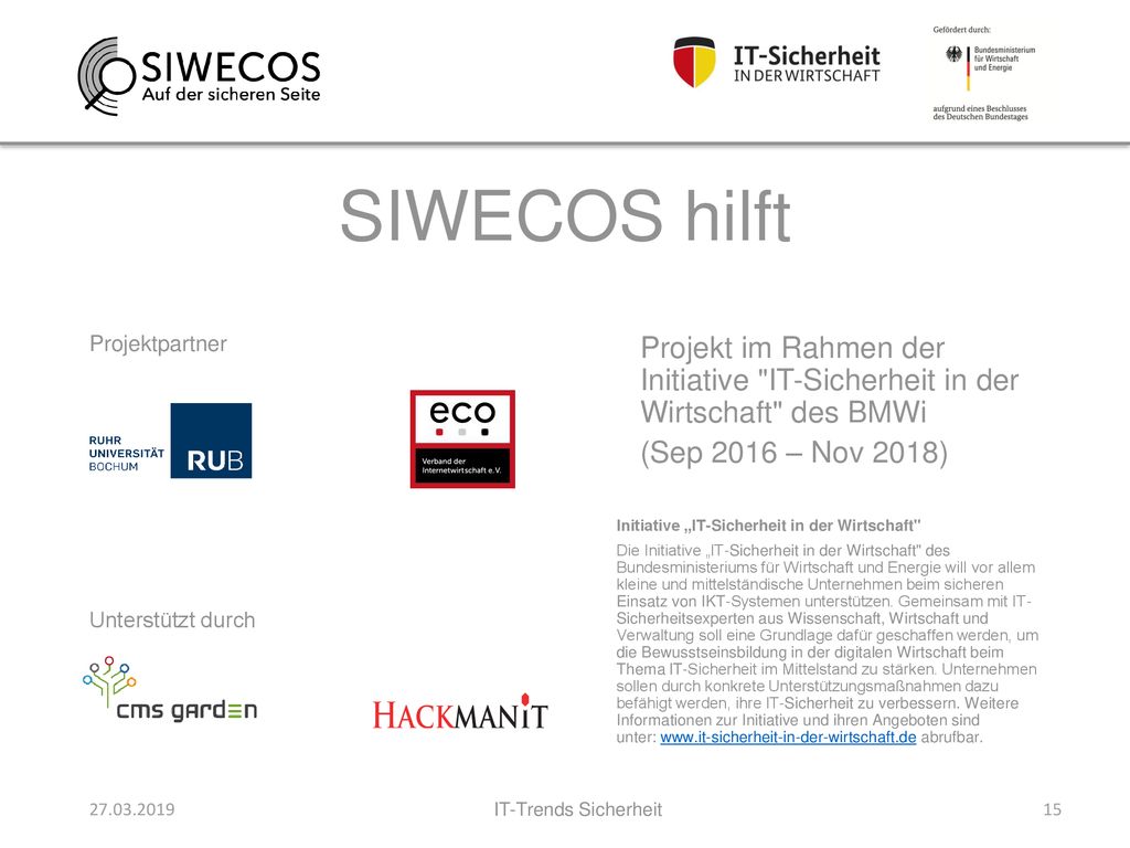 SIWECOS hilft Projektpartner. Unterstützt durch. Projekt im Rahmen der Initiative IT-Sicherheit in der Wirtschaft des BMWi.