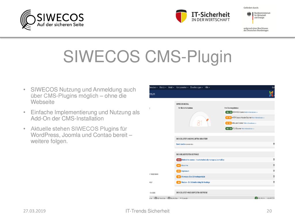 SIWECOS CMS-Plugin SIWECOS Nutzung und Anmeldung auch über CMS-Plugins möglich – ohne die Webseite.