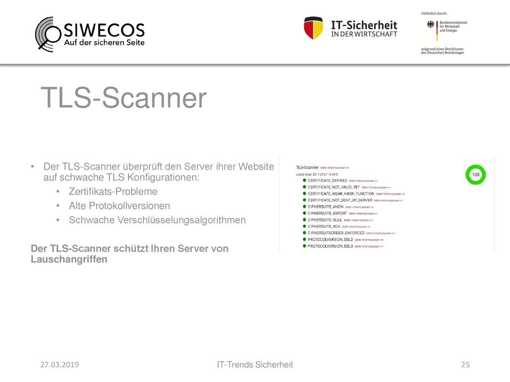 TLS-Scanner Der TLS-Scanner überprüft den Server ihrer Website auf schwache TLS Konfigurationen: Zertifikats-Probleme.