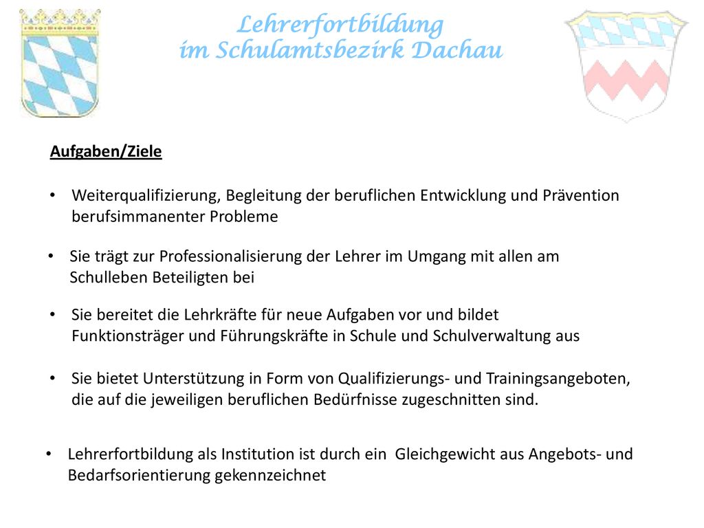 Aufgaben/Ziele Weiterqualifizierung, Begleitung der beruflichen Entwicklung und Prävention berufsimmanenter Probleme.