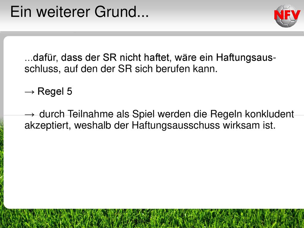 Ein weiterer Grund dafür, dass der SR nicht haftet, wäre ein Haftungsaus- schluss, auf den der SR sich berufen kann.