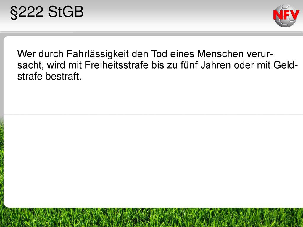 §222 StGB Wer durch Fahrlässigkeit den Tod eines Menschen verur-
