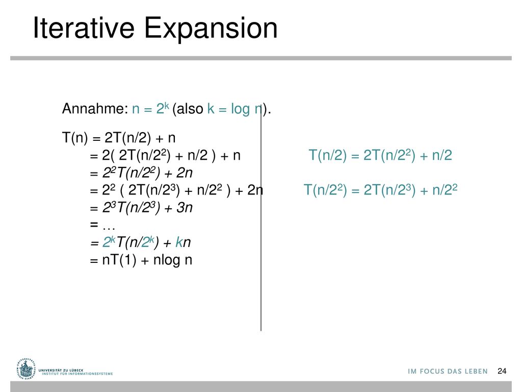 Iterative Expansion Annahme: n = 2k (also k = log n).