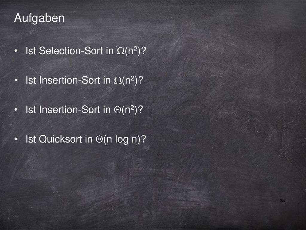 Aufgaben Ist Selection-Sort in W(n2) Ist Insertion-Sort in W(n2)