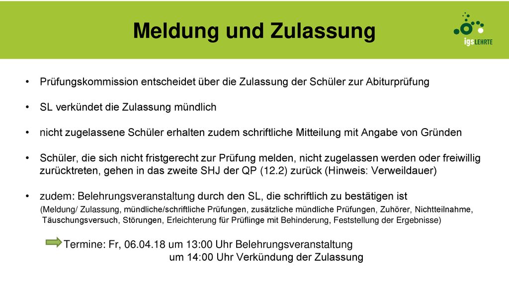 Meldung und Zulassung Prüfungskommission entscheidet über die Zulassung der Schüler zur Abiturprüfung.
