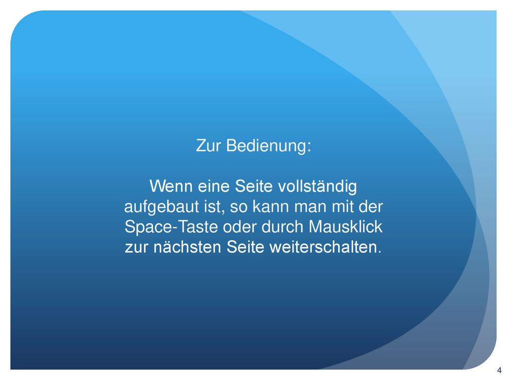 Zur Bedienung: Wenn eine Seite vollständig aufgebaut ist, so kann man mit der Space-Taste oder durch Mausklick zur nächsten Seite weiterschalten.
