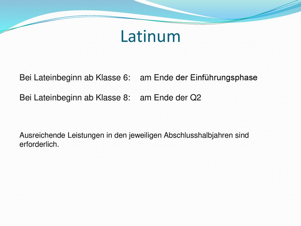 Latinum Bei Lateinbeginn ab Klasse 6: am Ende der Einführungsphase