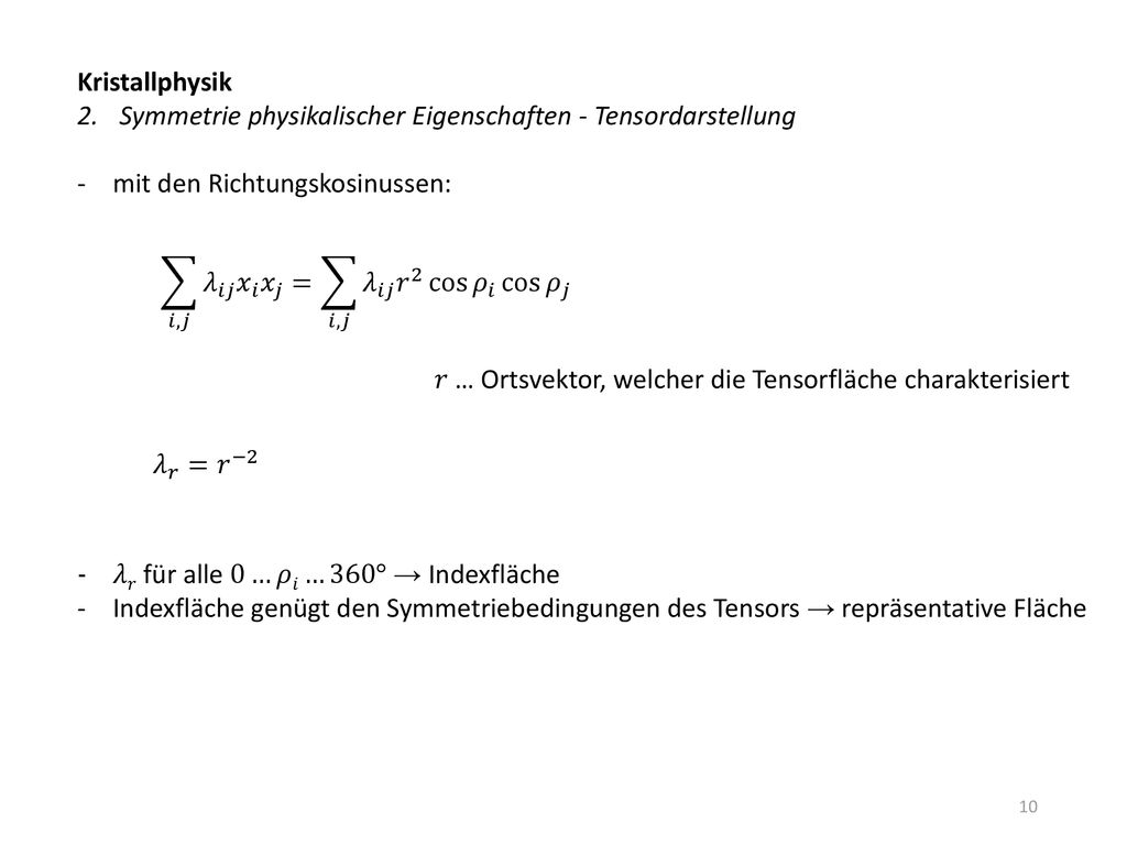 Kristallphysik Symmetrie physikalischer Eigenschaften - Tensordarstellung. mit den Richtungskosinussen: