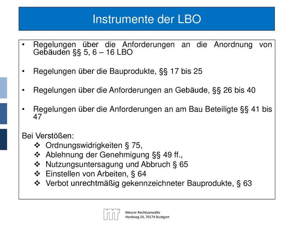 Instrumente der LBO Regelungen über die Anforderungen an die Anordnung von Gebäuden §§ 5, 6 – 16 LBO.