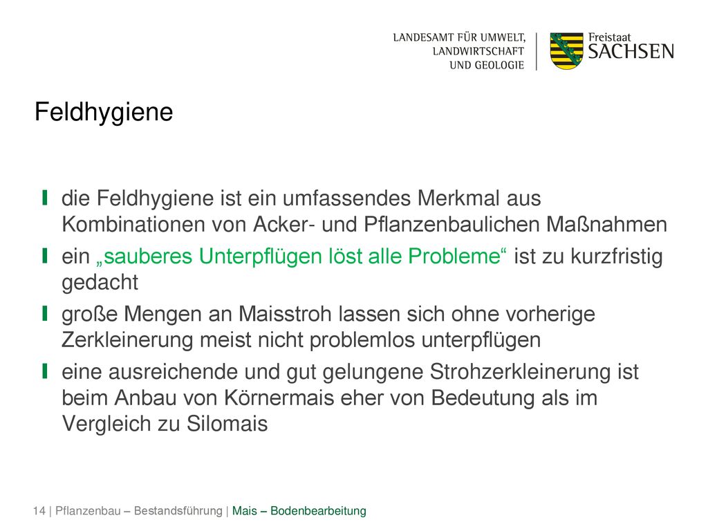 Feldhygiene die Feldhygiene ist ein umfassendes Merkmal aus Kombinationen von Acker- und Pflanzenbaulichen Maßnahmen.