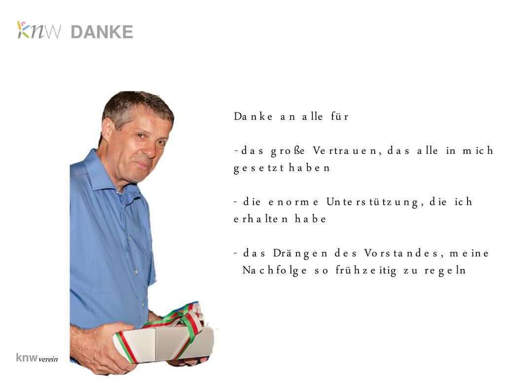DANKE Danke an alle für. - das große Vertrauen, das alle in mich gesetzt haben. die enorme Unterstützung, die ich erhalten habe.