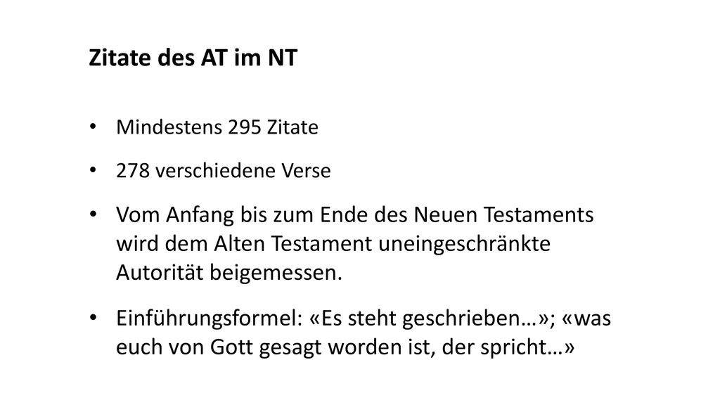 Zitate des AT im NT Mindestens 295 Zitate. 278 verschiedene Verse.