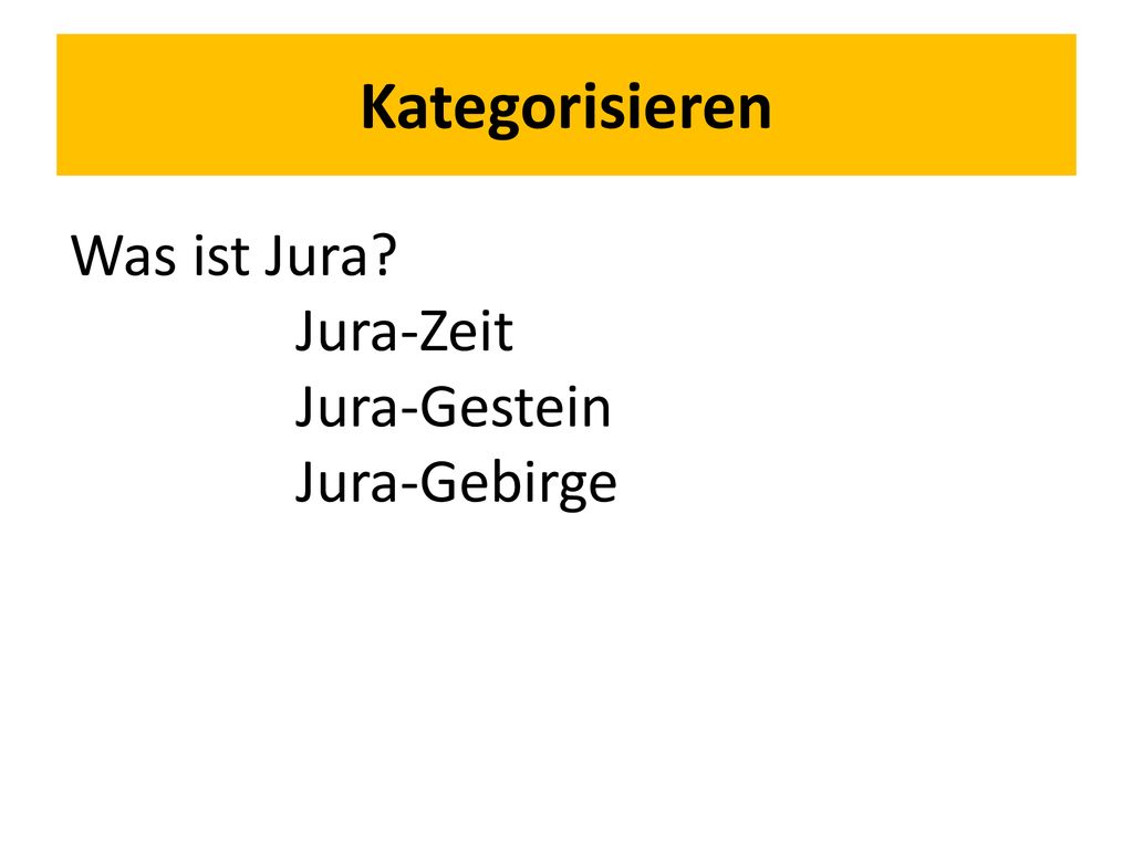 Kategorisieren Was ist Jura Jura-Zeit Jura-Gestein Jura-Gebirge