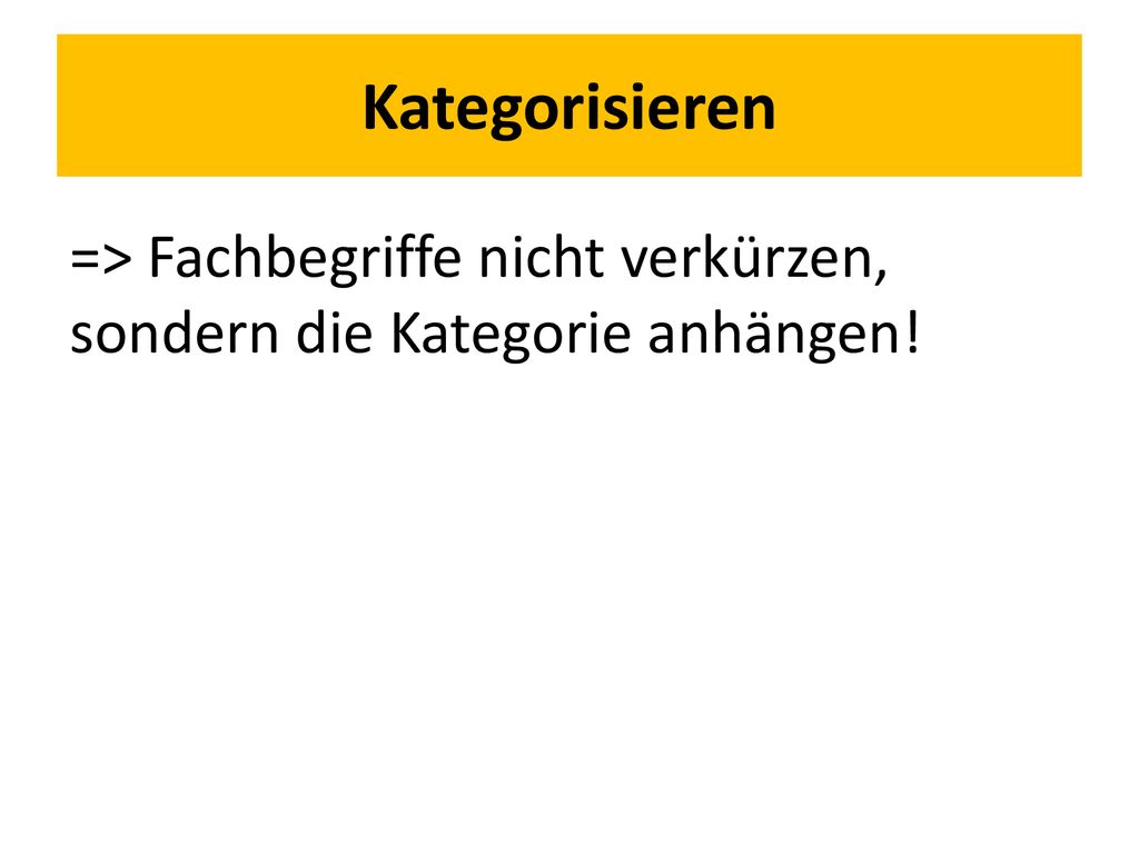 Kategorisieren => Fachbegriffe nicht verkürzen, sondern die Kategorie anhängen!
