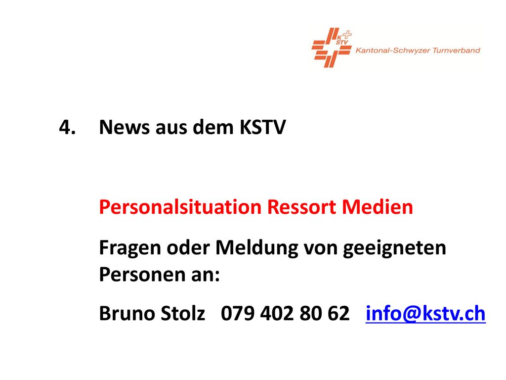 4. News aus dem KSTV Personalsituation Ressort Medien. Fragen oder Meldung von geeigneten Personen an: