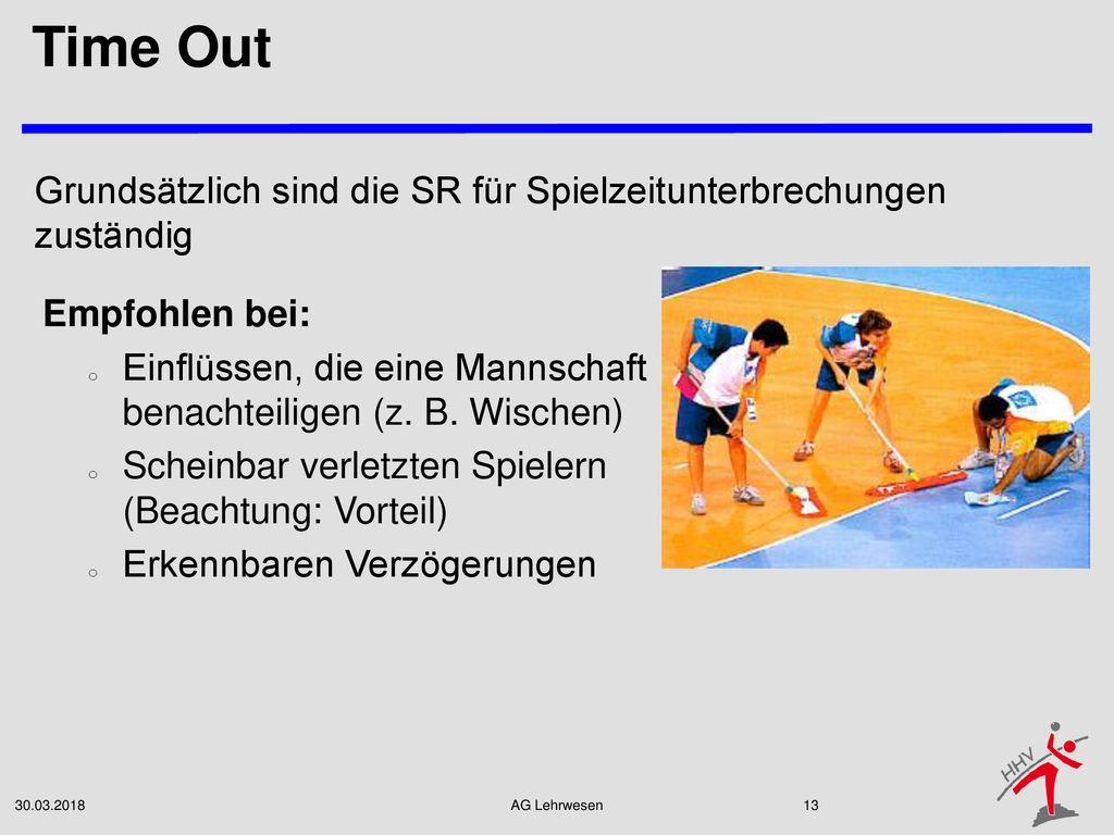 Time Out Grundsätzlich sind die SR für Spielzeitunterbrechungen zuständig. Empfohlen bei: