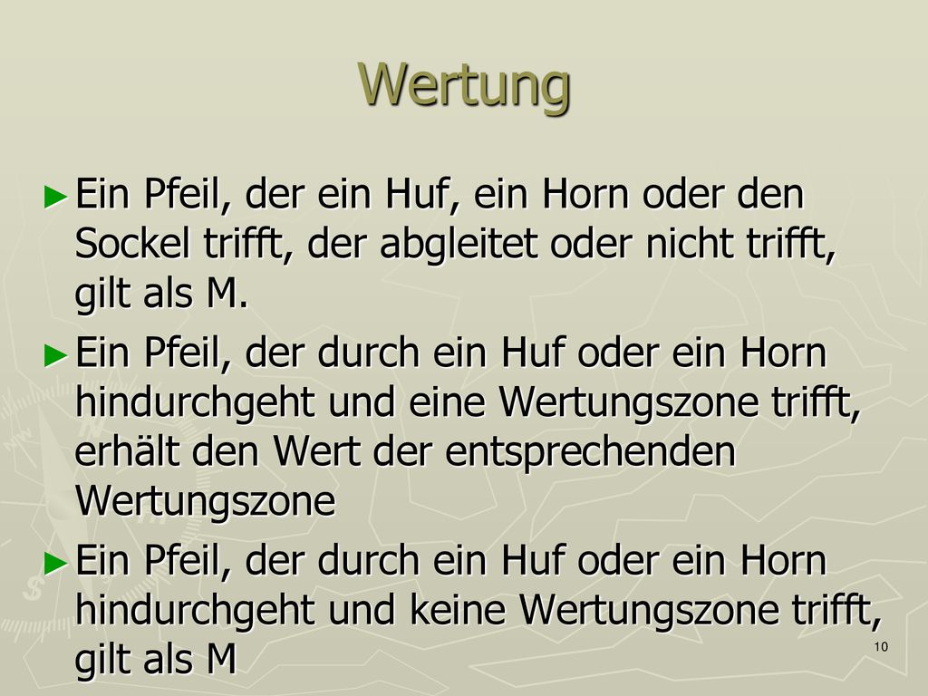 Wertung Ein Pfeil, der ein Huf, ein Horn oder den Sockel trifft, der abgleitet oder nicht trifft, gilt als M.