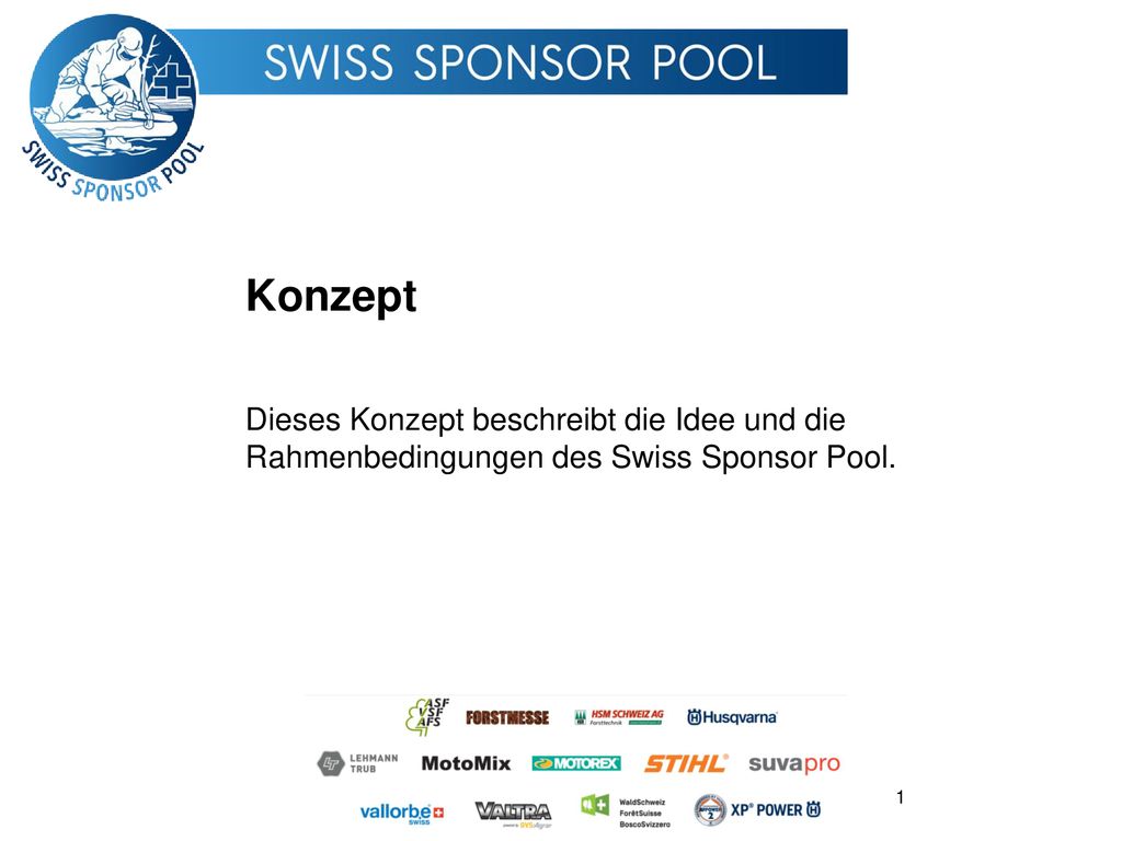 Konzept Dieses Konzept beschreibt die Idee und die Rahmenbedingungen des Swiss Sponsor Pool.