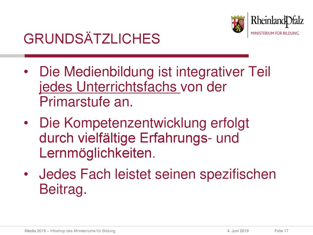 Grundsätzliches Die Medienbildung ist integrativer Teil jedes Unterrichtsfachs von der Primarstufe an.