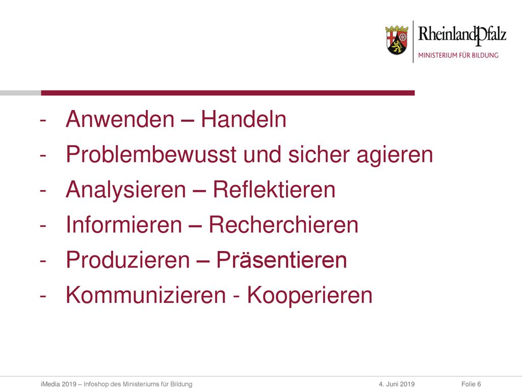 Anwenden – Handeln Problembewusst und sicher agieren. Analysieren – Reflektieren. Informieren – Recherchieren.
