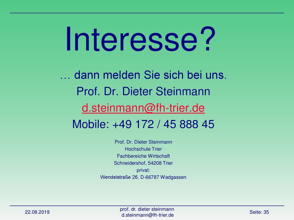 Interesse … dann melden Sie sich bei uns. Prof. Dr. Dieter Steinmann