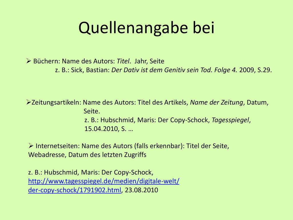 Quellenangabe bei Büchern: Name des Autors: Titel. Jahr, Seite