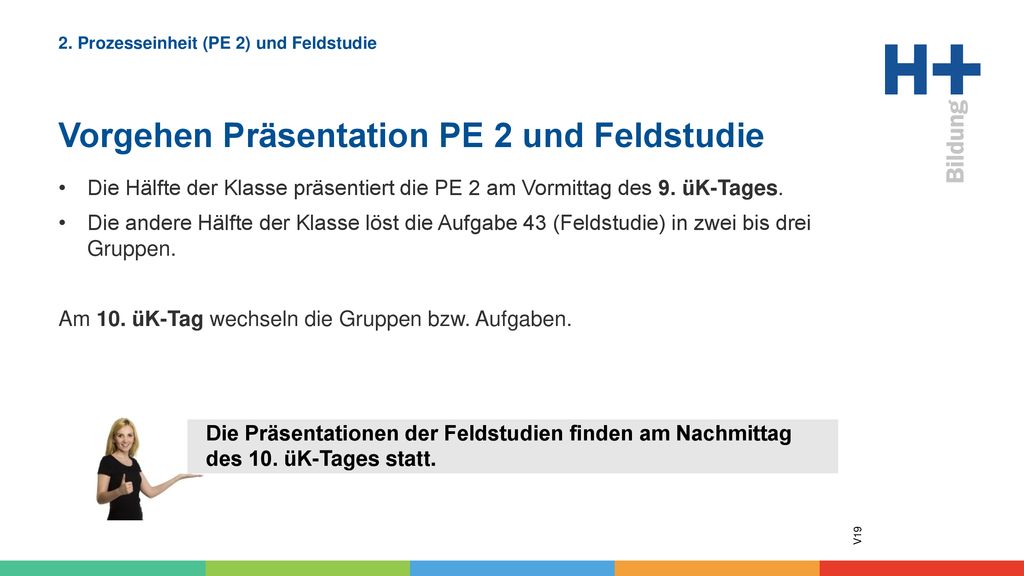 Am 10. üK-Tag wechseln die Gruppen bzw. Aufgaben.