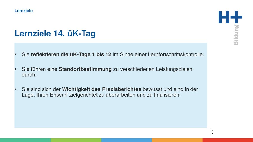 Lernziele Lernziele 14. üK-Tag