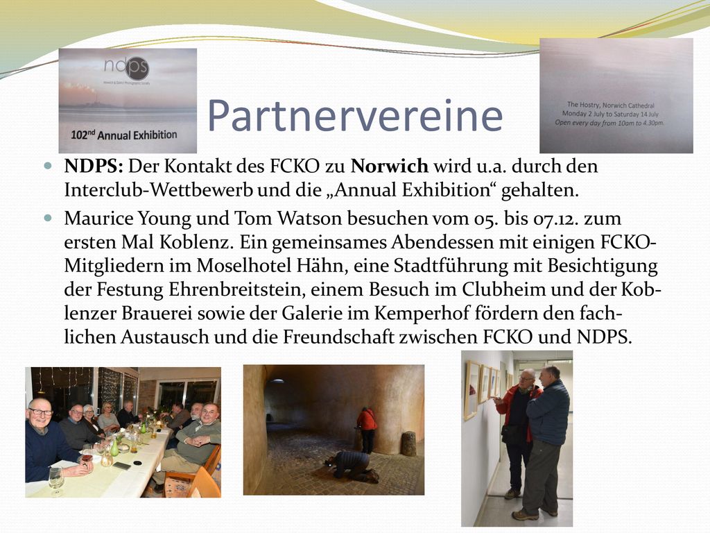 Partnervereine NDPS: Der Kontakt des FCKO zu Norwich wird u.a. durch den Interclub-Wettbewerb und die „Annual Exhibition gehalten.