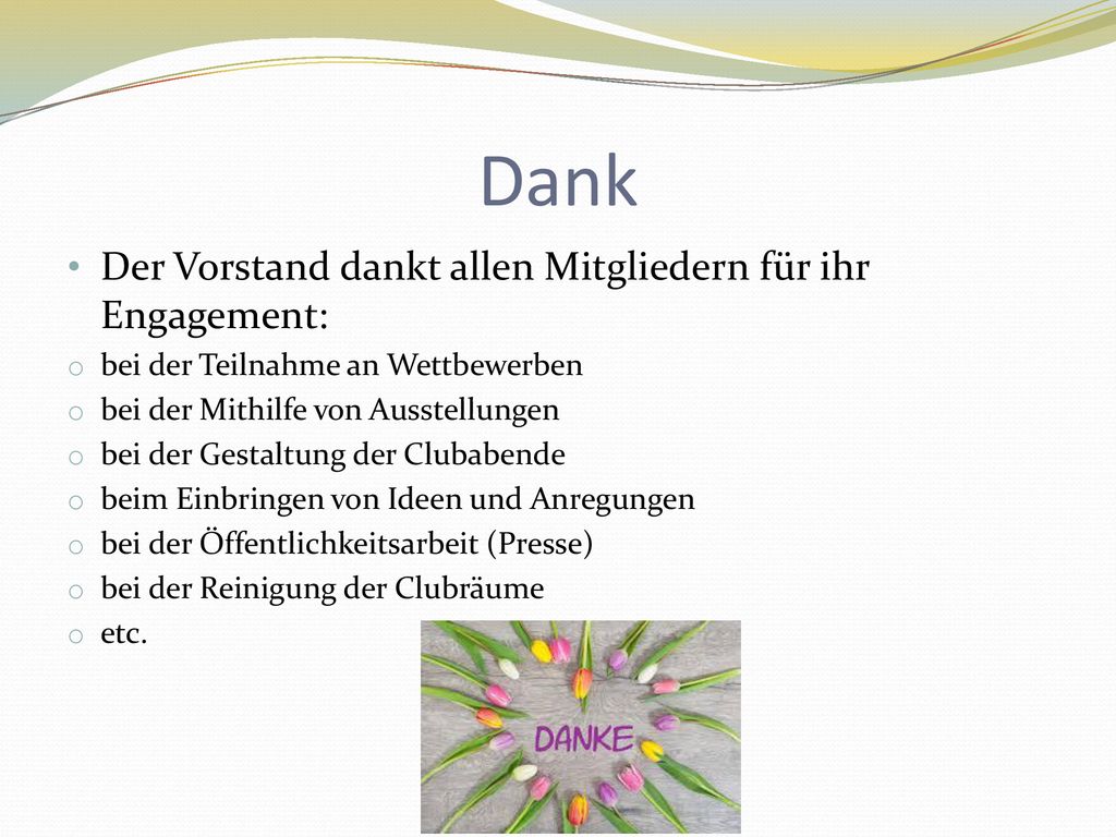 Dank Der Vorstand dankt allen Mitgliedern für ihr Engagement: