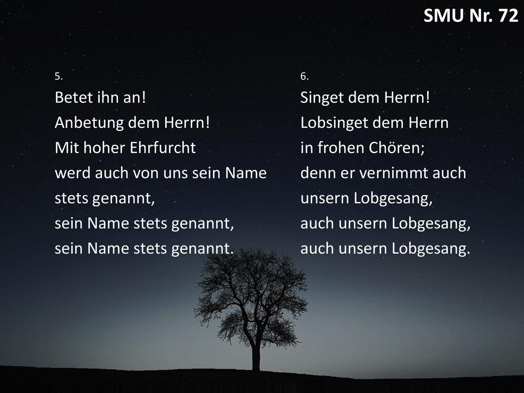 SMU Nr. 72 SMU 72: Danket dem Herrn Betet ihn an! Anbetung dem Herrn!