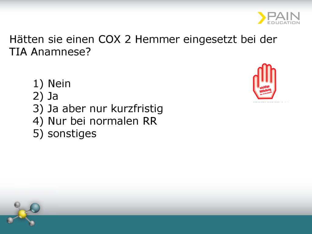 Hätten sie einen COX 2 Hemmer eingesetzt bei der TIA Anamnese