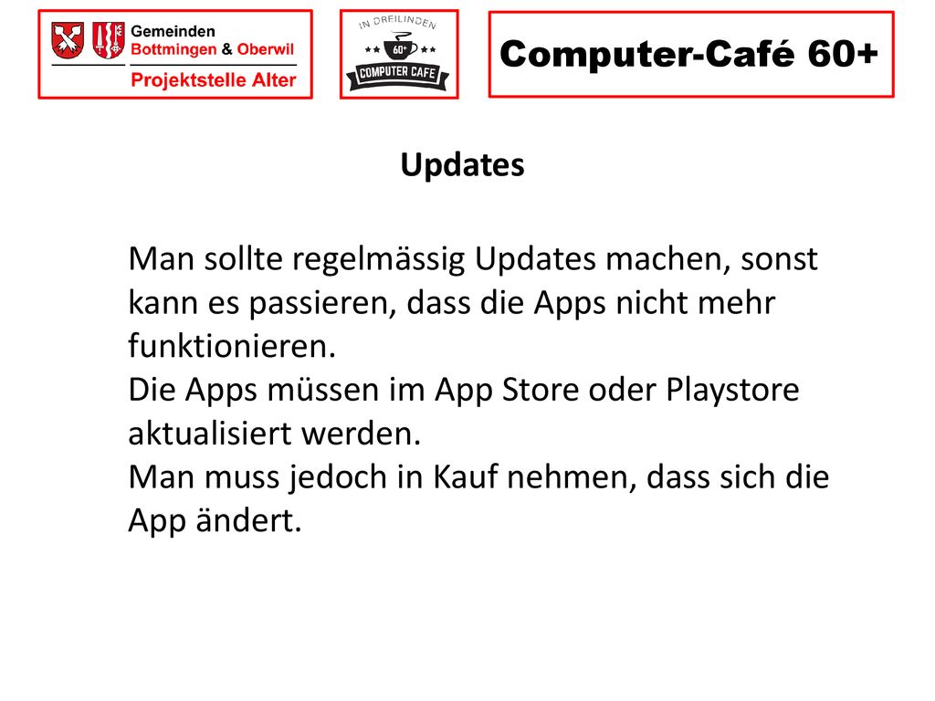 Computer-Café 60+ Updates. Man sollte regelmässig Updates machen, sonst kann es passieren, dass die Apps nicht mehr funktionieren.