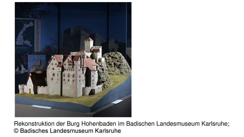 Rekonstruktion der Burg Hohenbaden im Badischen Landesmuseum Karlsruhe; © Badisches Landesmuseum Karlsruhe