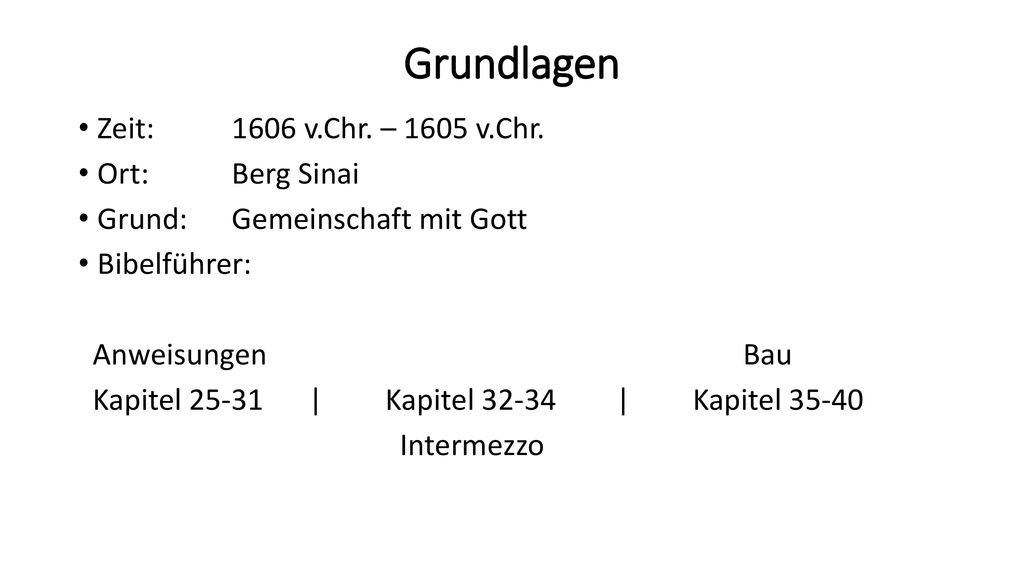 Grundlagen Zeit: 1606 v.Chr. – 1605 v.Chr. Ort: Berg Sinai