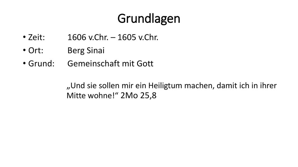 Grundlagen Zeit: 1606 v.Chr. – 1605 v.Chr. Ort: Berg Sinai