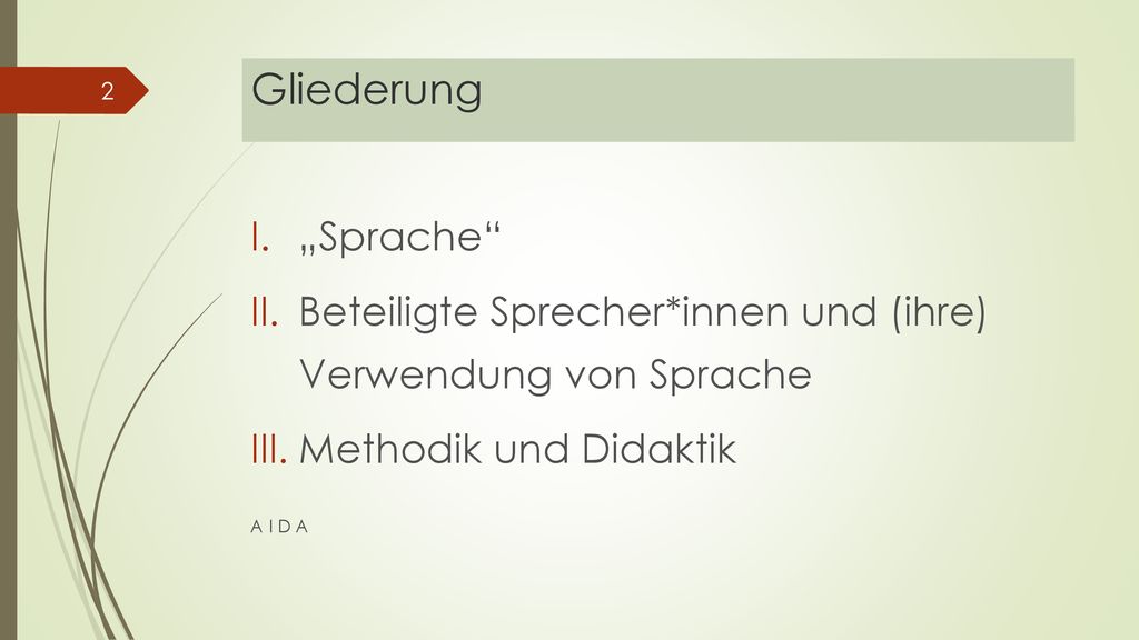 Gliederung „Sprache Beteiligte Sprecher*innen und (ihre) Verwendung von Sprache. Methodik und Didaktik.