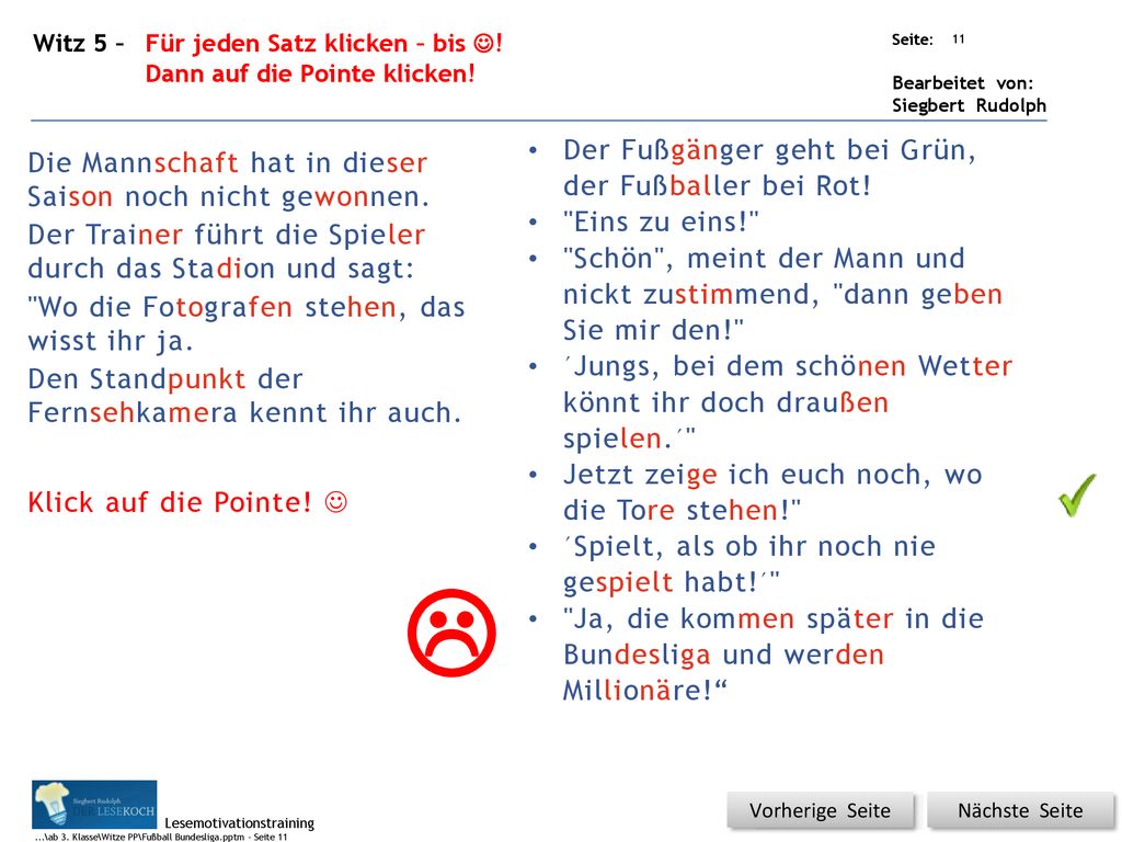  Der Fußgänger geht bei Grün, der Fußballer bei Rot!