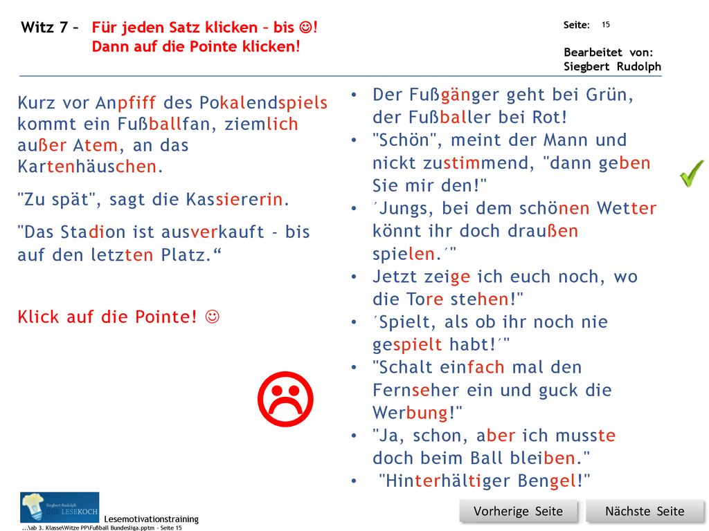  Der Fußgänger geht bei Grün, der Fußballer bei Rot!